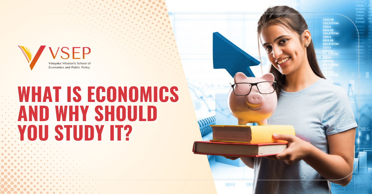 What Is Economics and Why Should You Study It